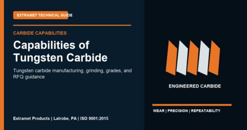 Capabilities of Tungsten Carbide - Extramet tungsten carbide technical guide