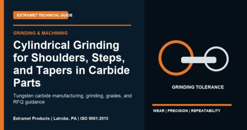 Cylindrical Grinding for Shoulders, Steps, and Tapers in Carbide Parts - Extramet tungsten carbide technical guide