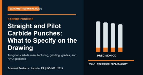 Straight and Pilot Carbide Punches: What to Specify on the Drawing - Extramet tungsten carbide technical guide