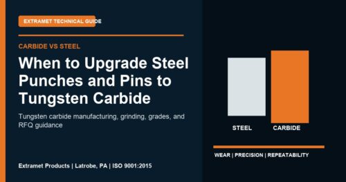 When to Upgrade Steel Punches and Pins to Tungsten Carbide - Extramet tungsten carbide technical guide